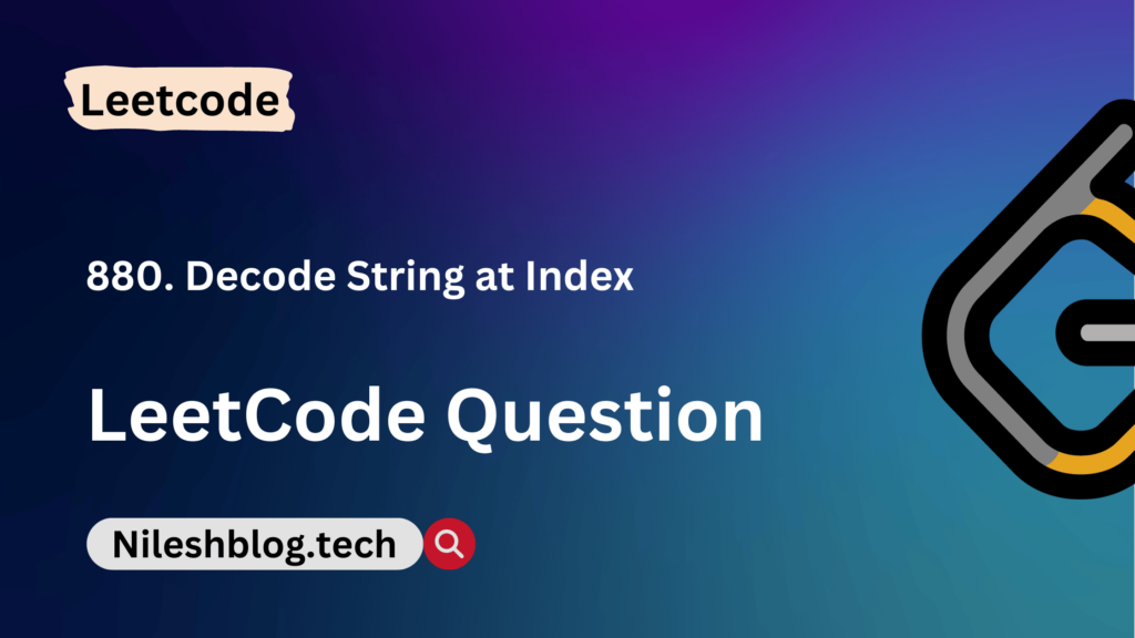 LeetCode 880. Decoded String at Index (Medium)