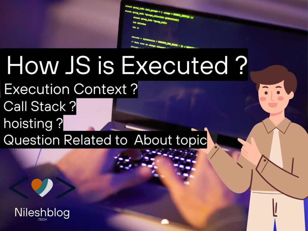 JavaScript Execution Context ,Call Stack ,JavaScript Execution